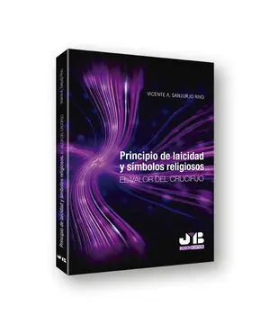 PRINCIPIO DE LAICIDAD Y SÍMBOLOS RELIGIOSOS. EL VALOR DEL CRUCIFIJO Garantía De Devolución De Dinero