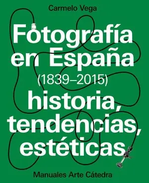 FOTOGRAFÍA EN ESPAÑA (1839-2015) Novedad