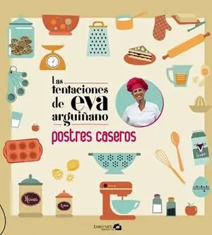 TENTACIONES DE EVA ARGUIÑANO. POSTRES CASEROS Precio De Oferta