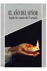 EL AÑO DEL SEÑOR SEGÚN LOS SANTOS DEL CARMELO Directo De Fábrica