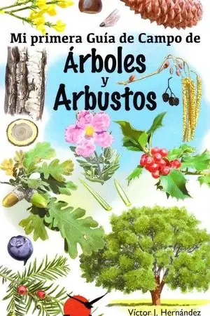 MI PRIMERA GUIA DE CAMPO DE ARBOLES Y ARBUSTOS Gran Oferta