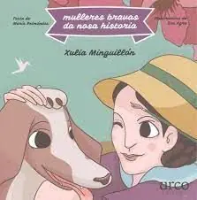 Solo Hoy XULIA MINGUILLON (MULLERES BRAVAS DA NOSA HISTORIA