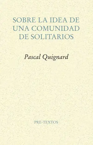 Mejor Precio SOBRE LA IDEA DE UNA COMUNIDAD DE SOLITARIOS