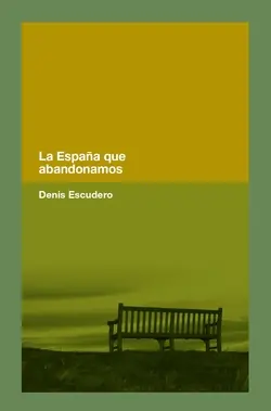 Disponible Ahora La España que abandonamos