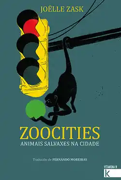 Zoocities. Animais salvaxes na cidade Última Oportunidad