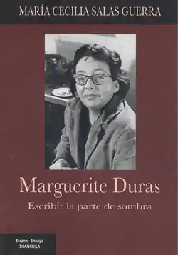 Marguerite Duras. Escribir la parte de sombra Oferta Flash