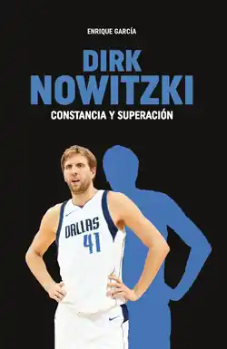 Dirk Nowitzki. Constancia y superación Oferta Limitada