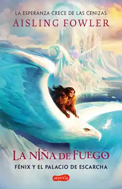 Directo De Fábrica La niña de fuego Fénix y el palacio de escarcha (Libro 2)