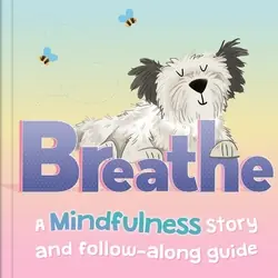 Precio De Oferta Breathe. A Mindfulness story and follow-along guide