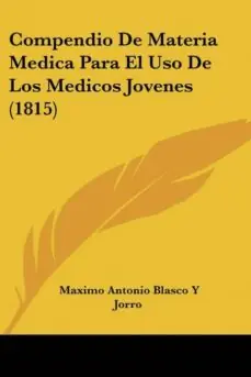 Ocasión Especial COMPENDIO DE MATERIA MEDICA PARA EL USO DE LOS MEDICOS JOVENES (1815)
