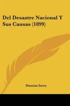 Directo De Fábrica DEL DESASTRE NACIONAL Y SUS CAUSAS (1899)