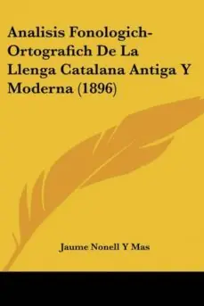 Precio De Fábrica ANALISIS FONOLOGICH-ORTOGRAFICH DE LA LLENGA CATALANA ANTIGA Y MODERNA (1896)