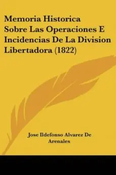 Última Versión MEMORIA HISTORICA SOBRE LAS OPERACIONES E INCIDENCIAS DE LA DIVISION LIBERTADORA (1822)