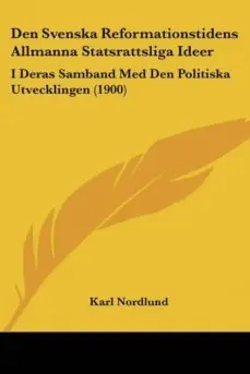 DEN SVENSKA REFORMATIONSTIDENS ALLMANNA STATSRATTSLIGA IDEER Popular