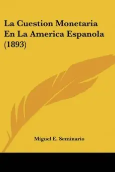 LA CUESTION MONETARIA EN LA AMERICA ESPANOLA (1893) Barato