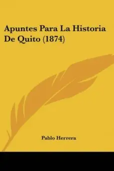 APUNTES PARA LA HISTORIA DE QUITO (1874) Favorito De Clientes