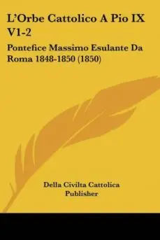 Ordena Ya LORBE CATTOLICO A PIO IX V1-2