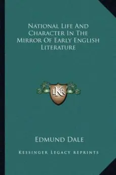 NATIONAL LIFE AND CHARACTER IN THE MIRROR OF EARLY ENGLISH LITERATURE Rebajas