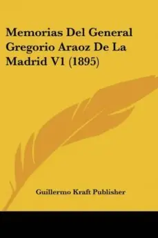 MEMORIAS DEL GENERAL GREGORIO ARAOZ DE LA MADRID V1 (1895) Solo Por Tiempo Limitado