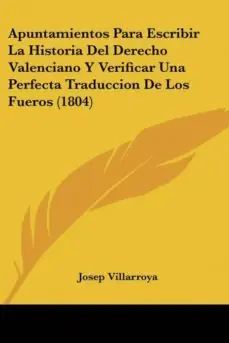 Comprar En Línea APUNTAMIENTOS PARA ESCRIBIR LA HISTORIA DEL DERECHO VALENCIANO Y VERIFICAR UNA PERFECTA TRADUCCION DE LOS FUEROS (1804)