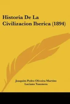 Ordenar Ahora Mismo HISTORIA DE LA CIVILIZACION IBERICA (1894)