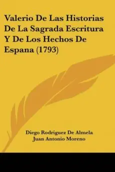 Envío Inmediato VALERIO DE LAS HISTORIAS DE LA SAGRADA ESCRITURA Y DE LOS HECHOS DE ESPANA (1793)