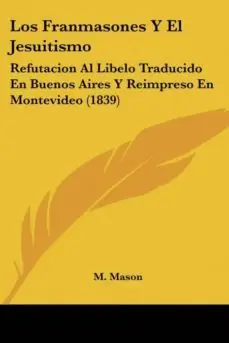 Ocasión Especial LOS FRANMASONES Y EL JESUITISMO
