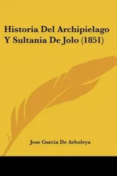 Solo Hoy HISTORIA DEL ARCHIPIELAGO Y SULTANIA DE JOLO (1851)