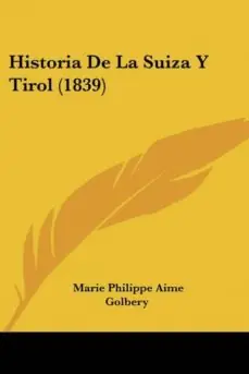 HISTORIA DE LA SUIZA Y TIROL (1839) Solo Por Tiempo Limitado