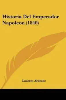 Oferta De Temporada HISTORIA DEL EMPERADOR NAPOLEON (1840)