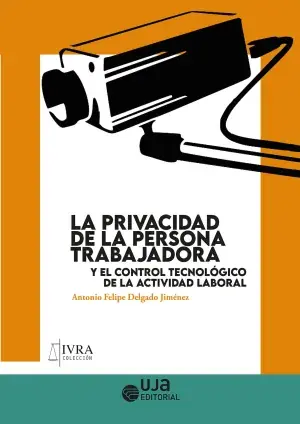 La Privacidad de la Persona Trabajadora y el Control Tecnológico de la Actividad Laboral Precio De Fábrica