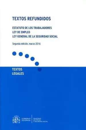 Textos Refundidos Estatuto de los Trabajadores, Ley de Empleo, Ley General de la Seguridad Social Últimas Unidades