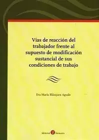 Súper Precio Vías de Reacción del Trabajador Frente Al Supuesto Modificacion Sustancial Condiciones de Trabajo