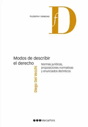 Modos de Describir el Derecho. Normas Juridicas, Proposiciones Normativas y Enun Compra Hoy