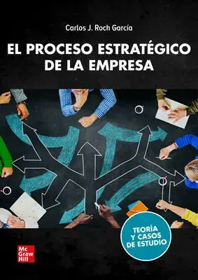 Devolución Gratuita El Proceso Estratégico de la Empresa. Teoría y Casos de Estudio