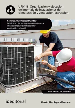 Organización y Ejecución del Montaje de Instalaciones de Climatización y Ventilación-Extracción. Imar0208 - Montaje y Mantenimiento de Instalaciones en Climatización y Ventilación-Extracción Bestseller