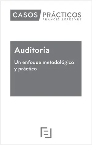 Casos Prácticos Auditoría. Un Enfoque Metodológico y Práctico A Buen Precio