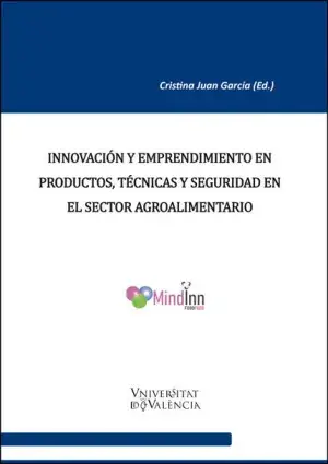 Innovación y Emprendimiento en Productos, Técnicas y Seguridad en el Sector Agroalimentario Última Oportunidad