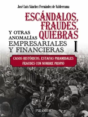 Últimas Unidades Escándalos, Fraudes, Quiebras y Otras Anomalías Empresariales y Financieras (I)