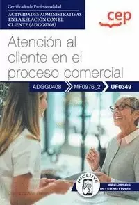 Manual. Atención Al Cliente en el Proceso Comercial (Uf0349). Certificados de Pr Oferta Especial