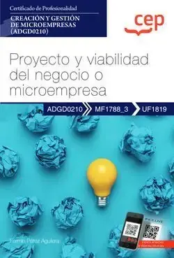 Manual. Proyecto y Viabilidad del Negocio o Microempresa (Uf1819). Certificados de Profesionalidad. Creación y Gestión de Microempresas (Adgd0210) Disponible Ahora
