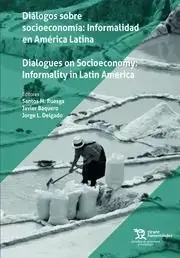 Diálogos Sobre Socieconomía Informalidad en América Latina. Dialogues On Socioeconomhy Informality In Latin America Descuento