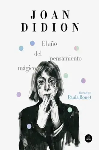 EL AÑO DEL PENSAMIENTO MAGICO (ILUSTRADO) EL AÑO DEL PENSAMIENTO MAGICO (ILUSTRADO) Últimas Unidades