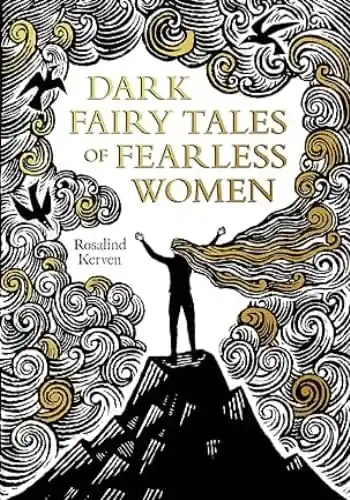Solo Hoy DARK FAIRY TALES OF FEARLESS WOMEN DARK FAIRY TALES OF FEARLESS WOMEN
