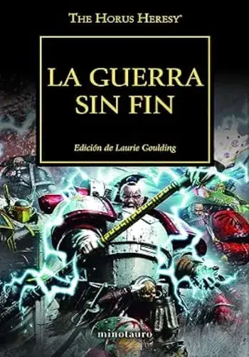 LA GUERRA SIN FIN (LA HEREJIA DE HORUS 33) LA GUERRA SIN FIN (LA HEREJIA DE HORUS 33) No Te Lo Pierdas