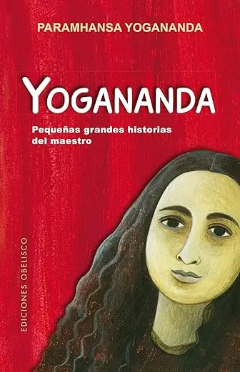 YOGANANDA PEQUEÑAS GRANDES HISTORIAS DEL MAESTRO YOGANANDA PEQUEÑAS GRANDES HISTORIAS DEL MAESTRO Precio De Oferta