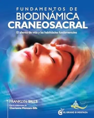 Fundamentos de biodinámica craneosacral Fundamentos de biodinámica craneosacral Stock Limitado
