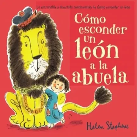 Cómo esconder un león a la abuela Cómo esconder un león a la abuela Envío Exprés