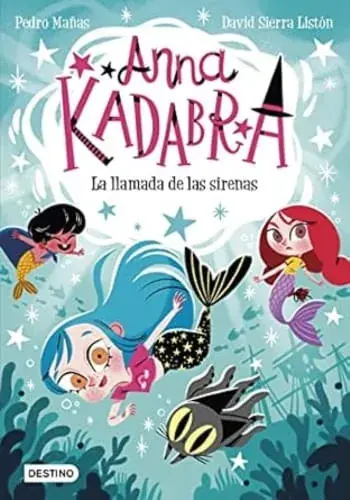 ANNA KADABRA 10. LA LLAMADA DE LAS SIRENAS ANNA KADABRA 10. LA LLAMADA DE LAS SIRENAS Stock Limitado