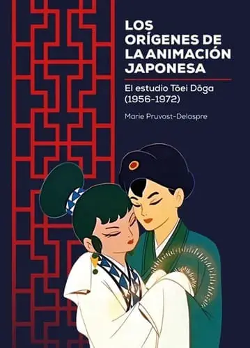 Precio Económico LOS ORÍGENES DE LA ANIMACIÓN JAPONESA. EL ESTUDIO TOEI DOGA (1956-1972) LOS ORÍGENES DE LA ANIMACIÓN JAPONESA. EL ESTUDIO TOEI DOGA (1956-1972)